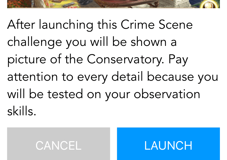 A screenshot from a mobile app displaying a challenge titled 'CONSERVATORY.' The image at the top shows a colorful, detailed illustration of a conservatory room filled with plants, a large table with various items, and glass-paneled windows that allow light to flood the room. Below the image, the text explains that the user will be shown a picture of the Conservatory and will be tested on their observation skills after launching the challenge. Two buttons, 'CANCEL' and 'LAUNCH,' are shown at the bottom of the screen.